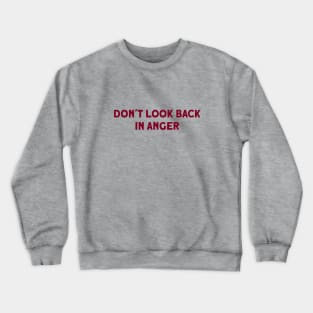 Don´t Look Back in Anger, burgundy Crewneck Sweatshirt